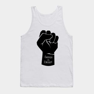 minimalistic clenched raised fist in black | enough is enough, activist quote Tank Top